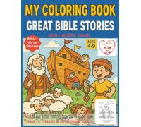 My coloring book: Great Bible Stories | Noah, Moses, and David | Verses and Devotions to Inspire (Ages 4-9) | Bonus book of cute animals and gospel verses