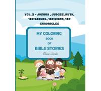 My Coloring Book of Bible Stories: Vol 3: Joshua, Judges, Ruth, 1&2 Samuel, 1&2 Kings, 1&2 Chronicles
