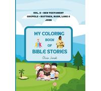 My Coloring Book of Bible Stories: Vol. 8 - The Gospels - Matthew, Mark, Luke, John