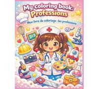 My Coloring Book: Professions: Mon Livre de Coloriage: Les Professions