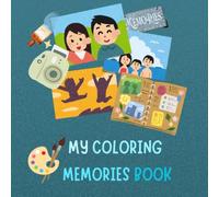My Coloring Memories Book: A Fun Coloring and Photo Memory Book for Kids Ages 3-12