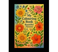 My Colouring Book: Beautiful flowers