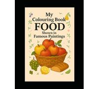My Colouring Book: Food shown in Famous Paintings