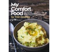 My Comfort food by Trish Deseine: 120 recettes ultra-réconfortantes et diaboliquement gourmandes