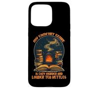 My Comfort Genre is Cozy Murder and Louder Tea Kettles Coque pour iPhone 15 Pro Max