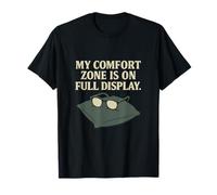 My Comfort Zone Is On Full Display T-Shirt