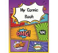 My Comic Book: A blank comic book to unleash your ideas.