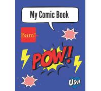 My Comic Book: Blank, Fun, Formatted Comic Book To Create Your Own Story