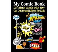 My Comic Book: DIY Blank Panels with 160+ Cut-Out Sound Effects for Kids