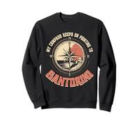 My Compass Keeps on Pointing to Santorini Sweatshirt