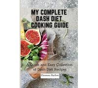 My Complete Dash Diet Cooking Guide
