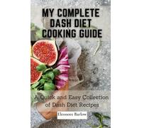 My Complete Dash Diet Cooking Guide