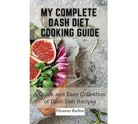My Complete Dash Diet Cooking Guide