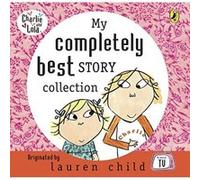 my completely best story collection Child, Lauren (Auteur)