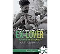 My complicated ex-lover Une rencontre inattendue, T5 - Aurora Rose Reynolds - Collection Infinity - broché - Roman