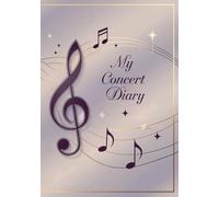 My Concert Diary: A Personal Journal to Capture Music, Memories, and Magical Moments