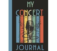 My Concert Journal - Aesthetic Retro Cover: Ticket Album and Log Book for Autographs