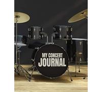 My Concert Journal - Concert Ticket Album and Logbook: Organize the Memories of your Favorite Concerts