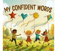 My Confident Words: A positive affirmations for kids book to build confidence, self-esteem, and self-love while inspiring positive thinking and a growth mindset.