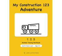 My Construction 123 Adventure: Number Tracing Workbook for Kids Ages 3-5 - Count Traffic Cones and Write Numbers 1-20 in Numerals and Words, with Ten-Frames