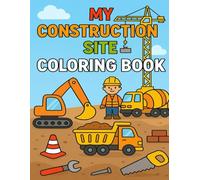 My Construction Site Coloring Book