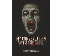 My Conversation with the Devil: To believe in God, we also have to believe in the Devil