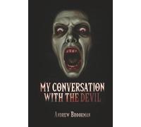 My Conversation with the Devil: To believe in God, we also have to believe in the Devil