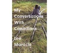 My Conversations With Canadians by Lee Maracle Lee Maracle (Auteur)