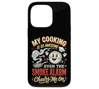 My Cooking is So Awesome Even The Smoke Alarm Cheers Me on Coque pour iPhone 13 Pro