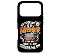 My Cooking is So Awesome Even The Smoke Alarm Cheers Me on Coque pour iPhone 17 Pro