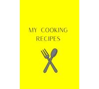 My cooking recipes: a simple notebook where you can keep your family recipes