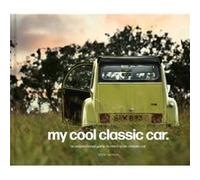My Cool Classic Car by Chris Haddon Chris Haddon (Auteur)