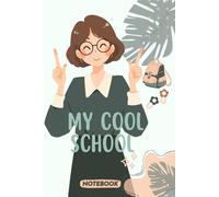 My Cool School Notebook: A Fun and Trendy Journal for Kids and Students to Write, Learn and Create, Size 6x9 inch, 160 pages.