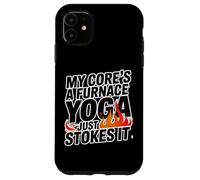 My CORE'S A Furnace Just Stokes IT Coque pour iPhone 11