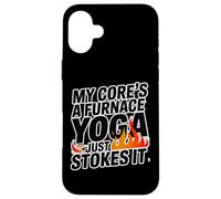 My CORE'S A Furnace Just Stokes IT Coque pour iPhone 16 Plus