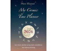 My Cosmic Time Planner 2026: Pocket calendar incl. moon calendar & important constellations, True Sidereal Astrology