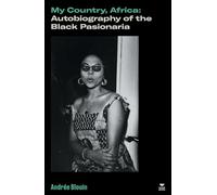 My Country, Africa: Autobiography of the Black Pasionaria