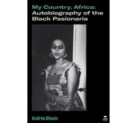 My Country, Africa: Autobiography of the Black Pasionaria