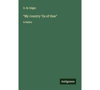 "My country 'tis of thee": A Satire