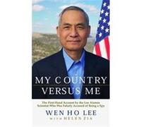 My Country Versus Me Helen Zia, Wen Ho Lee (Auteur)