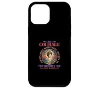 My Courage Always Rises with Every Tentative on Intimidate Me Coque pour iPhone 12 Pro Max