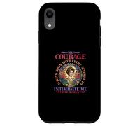 My Courage Always Rises with Every Tentative on Intimidate Me Coque pour iPhone XR