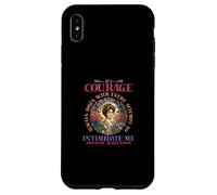 My Courage Always Rises with Every Tentative on Intimidate Me Coque pour iPhone XS Max