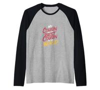 My Cousin Has The Best Cousin in The World |- Manche Raglan