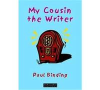 My Cousin the Writer Paul Binding (Auteur)