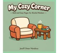 My Cozy Corner: Bold and Easy Adult Coloring Book: Simple Room Aesthetics, Cute Little Spaces, and Relaxing Indoor Nooks for Alcohol Markers