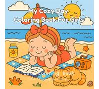 My Cozy Day Coloring Book for Girls: 25 Adorable Scenes of Everyday Life with a Sweet Girl and Her Cat