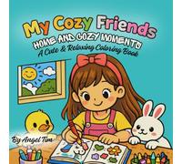 My Cozy Friend: Home & Cozy Moments: A cute, fun and bold easy coloring book for kids 3 to 10. Featuring a little girl, puppy and kitten in sweet everyday adventure, playtime and cozy moments.