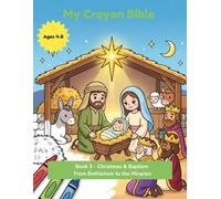 My Crayon Bible: Christmas & Baptism: From Bethlehem to the Miracles - Ten Stories of Jesus to Read & Bring to Life (Ages 4-8)