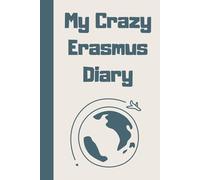 My Crazy Erasmus Diary: Journal for Erasmus Students - Travel Memories, Adventures & Crazy Stories